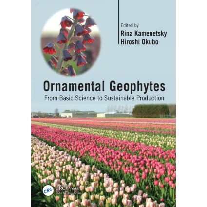 预订 Ornamental Geophytes From Basic Science to Sustainable Production 观赏性的地下芽植物:从基础科学到可持续的园艺生产
