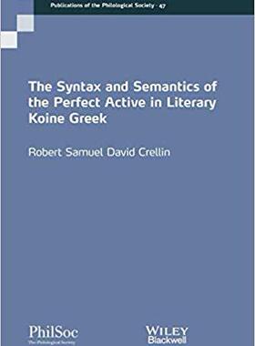 【预售】The Syntax And Semantics Of The Perfect Active In Literary Koine Greek