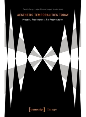 预订 Aesthetic Temporalities Today: Present, Presentness, Re-Presentation: 9783837654622