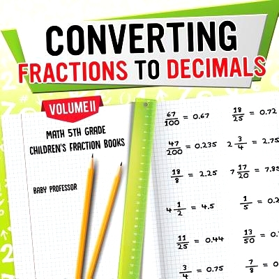 预订 Converting Fractions to Decimals Volume II - Math 5th Grade Children’s Fraction Books: 9781541925496