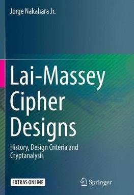 【预订】Lai-Massey Cipher Designs: History, Design Criteria and Cryptanalysis