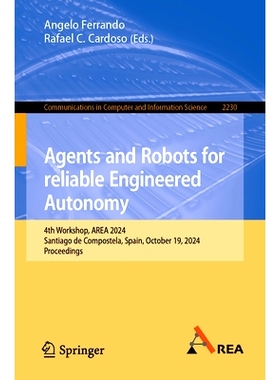 预订 Agents and Robots for reliable Engineered Autonomy: 4th Workshop, AREA 2024, Santiago de Compostela, Spain, October