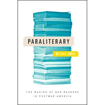 预订 Paraliterary: The Making of Bad Readers in Postwar America 副文学：战后美国不良读者的形成（精装）: 9780226473833
