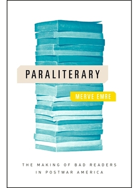 预订 Paraliterary: The Making of Bad Readers in Postwar America 副文学：战后美国不良读者的形成（精装）: 9780226473833