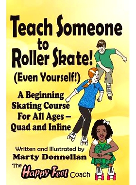 预订 Teach Someone to Roller Skate - Even Yourself!: 9780979198250