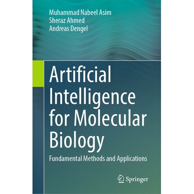 预订 Artificial Intelligence for Molecular Biology Fundamental Methods and Applications 用于分子生物学的人工智能：基本方