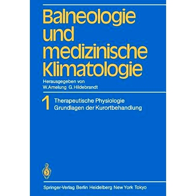 预订 Balneologie und medizinische Klimatologie: Band 1 Therapeutische Physiologie Grundlagen der Kurortbehandlung: 97836