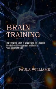 Light 预订 Boost The Guide Rewire and With Training Your Complete 9781990268182 Brain Neurogenesis How