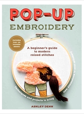 预订 Pop-Up Embroidery: A Beginner’s Guide to Modern Raised Stitches 凸起刺绣：现代凸起针法初学者指南: 9781419766664