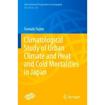 预订 Climatological Study of Urban Climate and Heat and Cold Mortalities in Japan 日本城市气候与冷热死亡率的气候学研究: