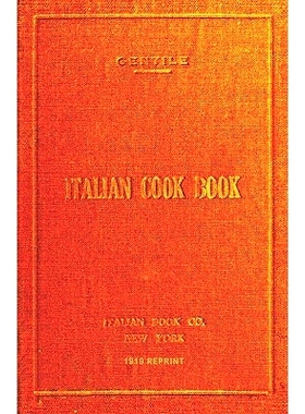 预订 Italian Cookbook - 1919 Reprint: The Art Of Eating Well: 9781441408457