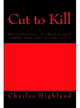 预订 Cut to Kill: Deconstruction of Edged Combat: 9781484003794