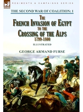 预订 The Second War of Coalition-Volume 1: the French Invasion of Egypt to the Crossing of the Alps, 1799-1800: 97819152