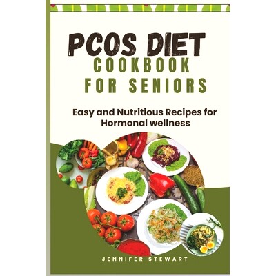 预订 Pcos Diet Cookbook for Seniors: Easy and Nutritious Recipes for Hormonal Wellness: 9798322211846