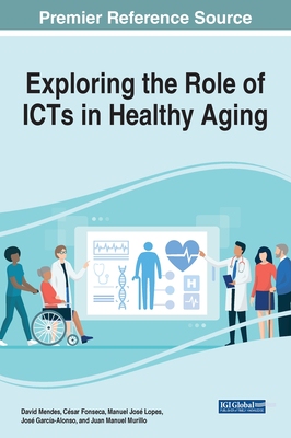 【预订】Exploring the Role of ICTs in Healthy Aging