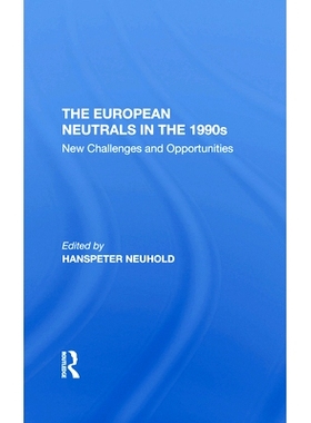 预订 The European Neutrals In The 1990s: New Challenges And Opportunities 20世纪90年代的欧洲中立：新的挑战与机遇 重印版: