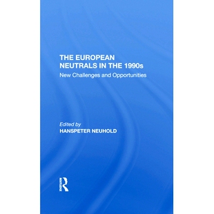 预订 The European Neutrals In The 1990s: New Challenges And Opportunities 20世纪90年代的欧洲中立：新的挑战与机遇 重印版: