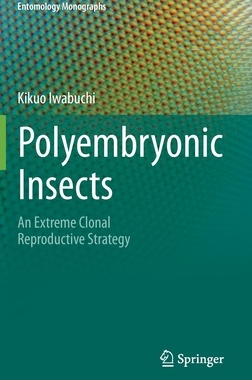 【预订】Polyembryonic Insects: An Extreme Clonal Reproductive Strategy