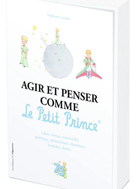 法语原版 像小王子一样思考 75周年纪念 生活哲学 Agir et penser comme le Petit Prince Stéphane Garnier