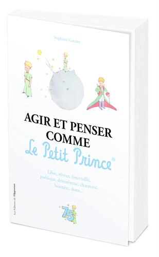 法语原版 像小王子一样思考 75周年纪念 生活哲学 Agir et penser comme le Petit Prince Stéphane Garnier