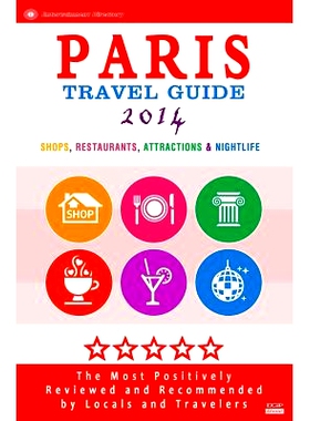 预订 Paris Travel Guide 2014: Shop, Restaurants, Attractions & Nightlife in the City / Eating Out & Things to Do in Pari