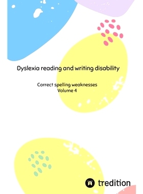 预订 Dyslexia reading and writing disability: Correct spelling weaknesses: 9783384301413