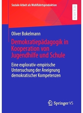 预订 Demokratiepädagogik in Kooperation von Jugendhilfe und Schule: Eine explorativ-empirische Untersuchung der Aneignu
