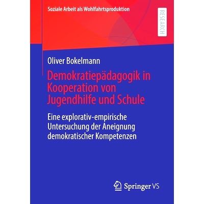 预订 Demokratiepädagogik in Kooperation von Jugendhilfe und Schule: Eine explorativ-empirische Untersuchung der Aneignu