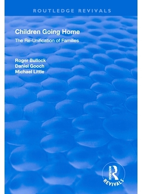 预订 Children Going Home: The Re-unification of Families 孩子们回家：家庭团聚: 9781138613690