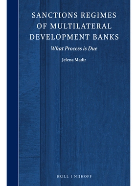 预订 Sanctions Regimes of Multilateral Development Banks: What Process is Due 多边开发银行的制裁制度：应采取什么程序: 97