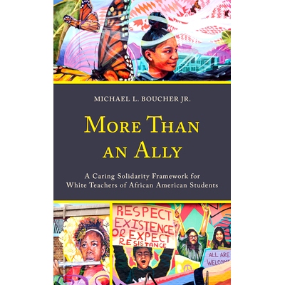 预订 More Than an Ally: A Caring Solidarity Framework for White Teachers of African American Students 不仅仅是盟友：关心