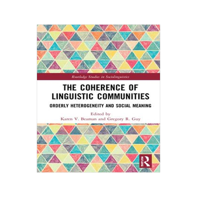 [预订]The Coherence of Linguistic Communities: Orderly Heterogeneity and Social Meaning 9780367681821