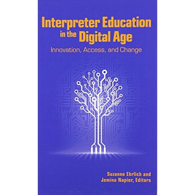 预订 Interpreter Education in the Digital Age: Innovation, Access, and Change 数字时代的口译教育: 9781563686382
