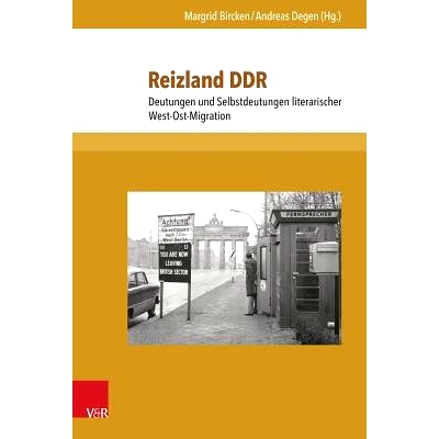 预订 Reizland DDR: Deutungen und Selbstdeutungen literarischer West-Ost-Migration 东德魅力之地：文学西东移民的解读与自我