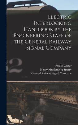 [预订]Electric Interlocking Handbook by the Engineering Staff of the General Railway Signal Company 9781018157023