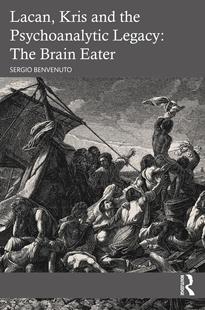 Brain 9781032482330 Kris Psychoanalytic Legacy the Lacan and Eater The 预订