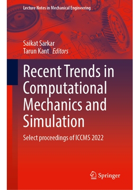 预订 Recent Trends in Computational Mechanics and Simulation: Select Proceedings of ICCMS 2022 计算力学与模拟的*趋势：计