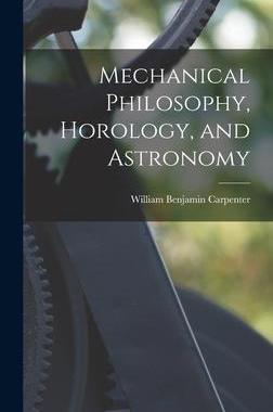 [预订]Mechanical Philosophy, Horology, and Astronomy 9781017380026