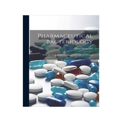 [预订]Pharmaceutical Bacteriology: With Special Reference to Disinfection and Sterilization 9781021646927