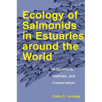 预订 Ecology of Salmonids in Estuaries around the World: Adaptations, Habitats, and Conservation 世界河口的鲑鱼生态：适