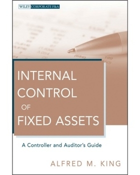 预订 Internal Control of Fixed Assets: A Controller and Auditor’s Guide 固定资产的内部控制：经理和审计指南（丛书）: 978