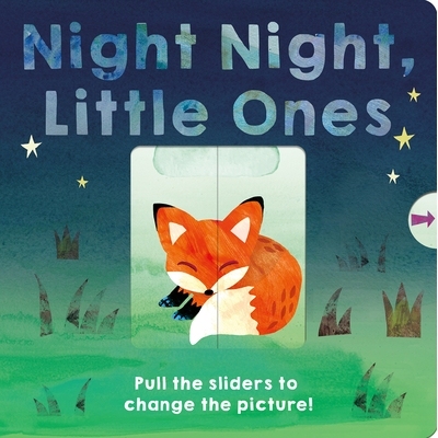 预订 Night Night, Little Ones: Pull the Sliders to Change the Picture! 晚安晚安，小朋友们：拉动滑块改变画面！: 978166435