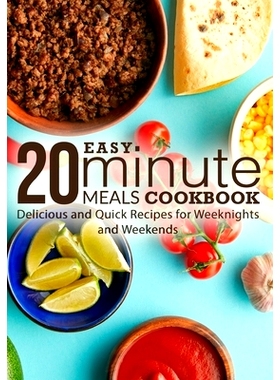 预订 Easy 20 Minute Meals Cookbook: Delicious and Quick Recipes for Weeknights and Weekends: 9798352070420