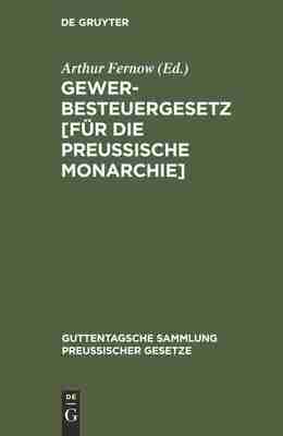 【预订】Gewerbesteuergesetz [für die Preußische Monarchie] 9783111265971