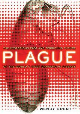 [预订]Plague: The Mysterious Past and Terrifying Future of the World’s Most Dangerous Disease 9781451695854