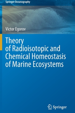 【预订】Theory of Radioisotopic and Chemical Homeostasis of Marine Ecosystems 9783030805784