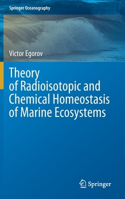 【预订】Theory of Radioisotopic and Chemical Homeostasis of Marine Ecosystems 9783030805784