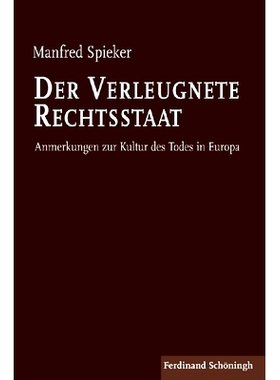 预订 Der verleugnete Rechtsstaat: Anmerkungen zur Kultur des Todes in Europa. 2. Auflage 被否定的宪政国家：欧洲死亡文化