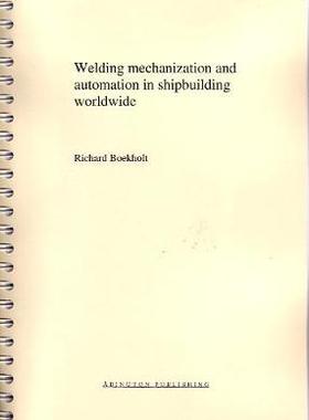 【预订】Welding Mechanisation and Automation in Shipbuilding Worldwide