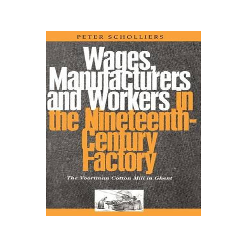 [预订]Wages, Manufacturers and Workers in the Nineteenth-century Factory 9781859730935